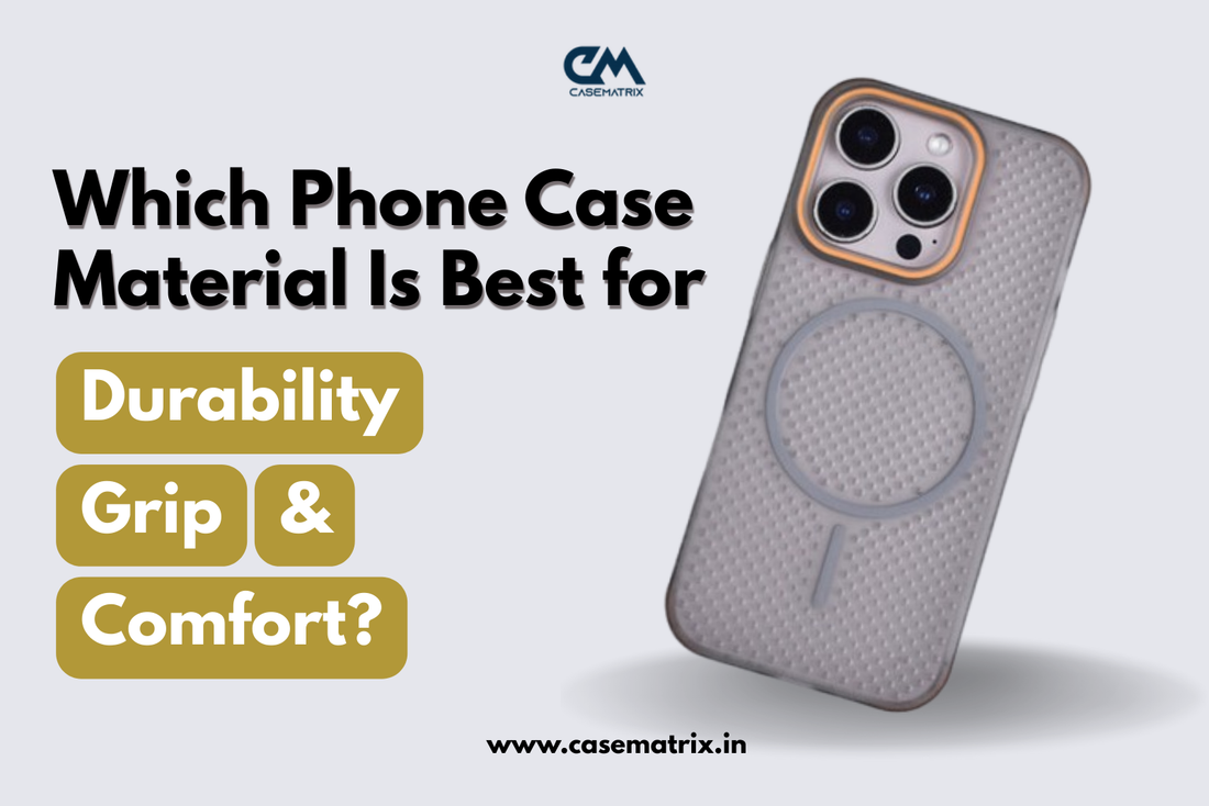 Best Phone Case Material for Everyday Protection